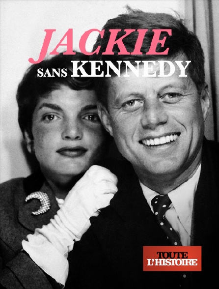 Toute l'Histoire - Jackie sans Kennedy