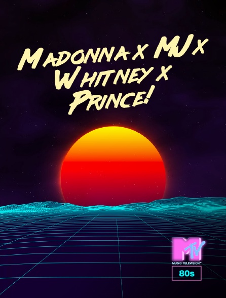 MTV 80' - Madonna x MJ x Whitney x Prince! - 28/09/2024 à 17h00