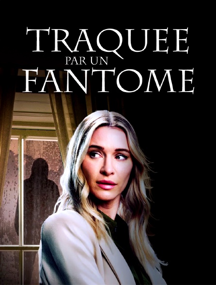 Traquée par un fantôme