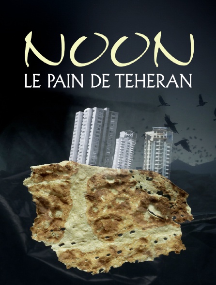 Noon, le pain de Téhéran - 04/06/2024 à 23h59