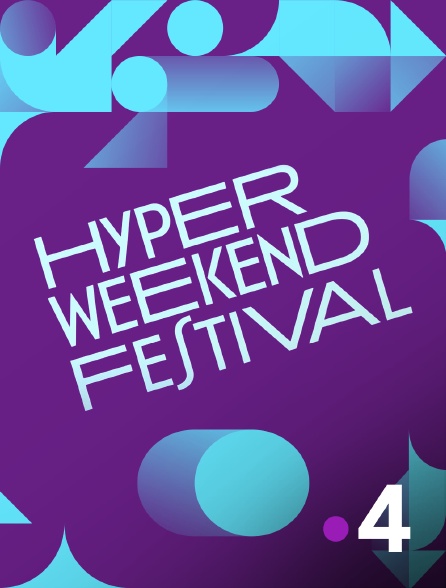 France 4 - Hyper Weekend Festival - 05/10/2024 à 02h35