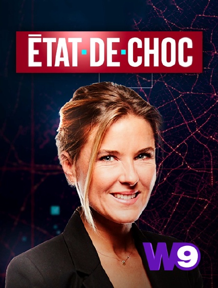 W9 - Etat de choc - 13/06/2024 à 01h10