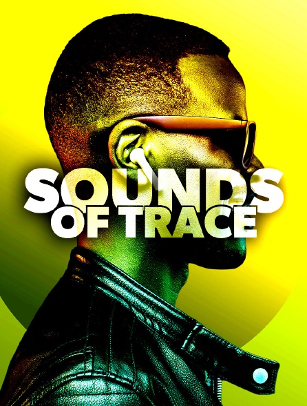 Sounds Of Trace - 14/06/2022 à 12h41