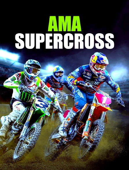 AMA Supercross - 17/05/2023 à 20h55