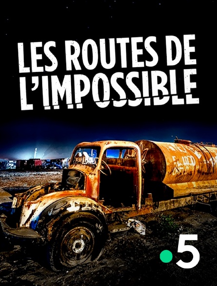 France 5 - Les routes de l'impossible - 28/08/2024 à 21h52