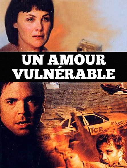 Un amour vulnérable