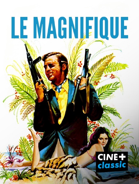 CINE+ Classic - Le magnifique