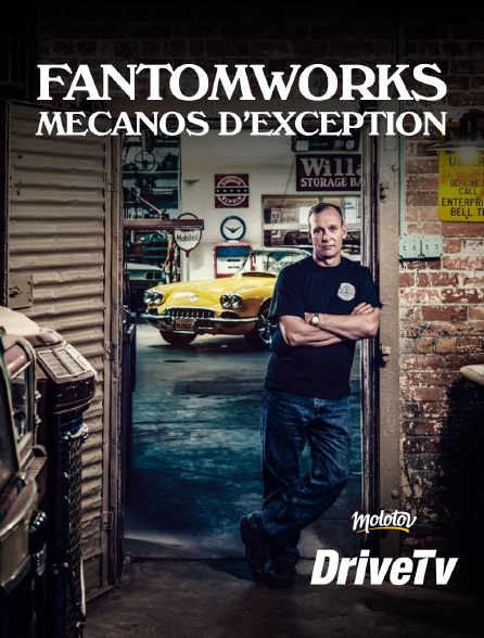 Drive TV - Fantomworks, Mécanos d'exception