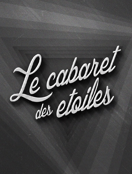 Le cabaret des étoiles