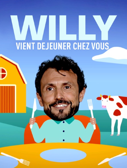 Willy vient déjeuner chez vous