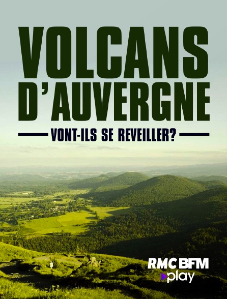 RMC BFM Play - Volcans d'Auvergne : vont-ils se réveiller ?