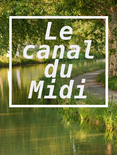 Canal du midi : un patrimoine révélé