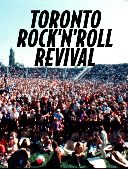 Toronto Rock'n'Roll Revival : L'autre concert légendaire de 1969