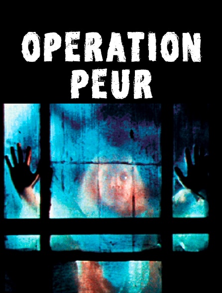 Opération peur