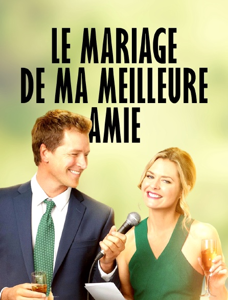 Le mariage de ma meilleure amie