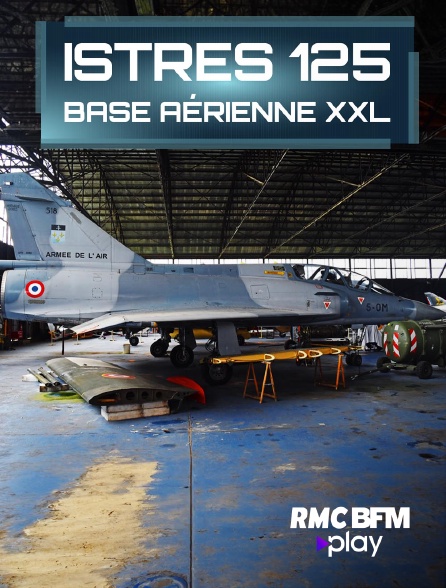 RMC BFM Play - Istres 125 : base aérienne XXL