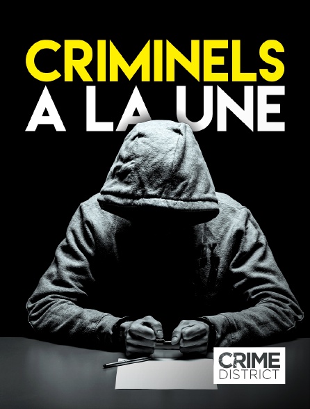 Crime District - Criminels à la une