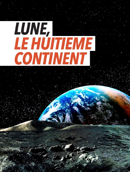 Lune, le huitième continent