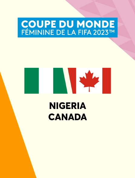 Football - Coupe du monde féminine 2023 : Nigeria / Canada - 21/07/2023 à 04h20