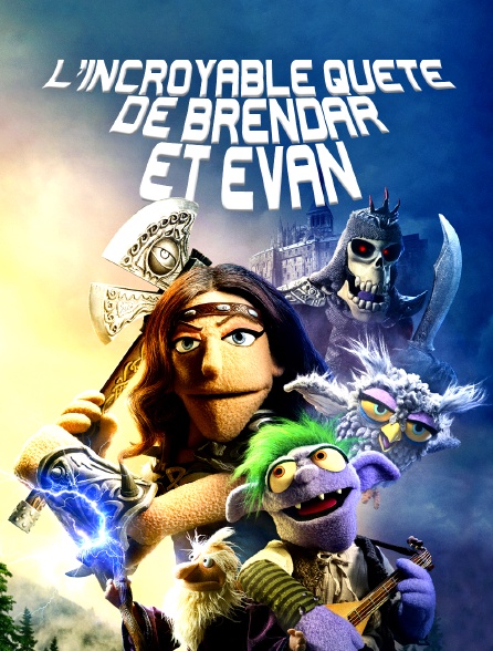 L'incroyable quête de Brendar et Evan