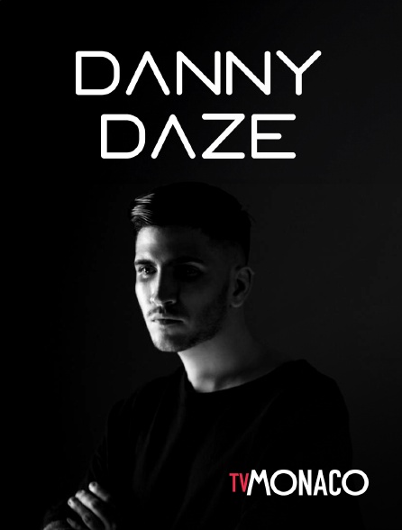 TV Monaco - Danny Daze