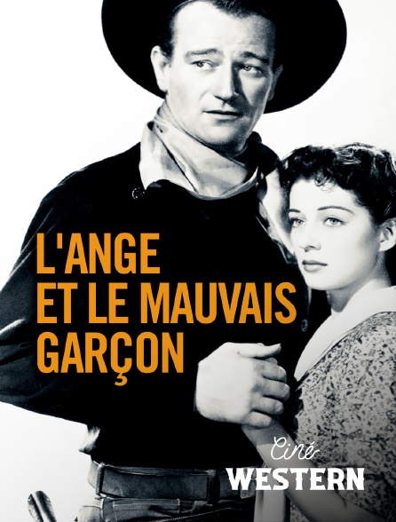 Ciné Western - L'ange et le mauvais garçon