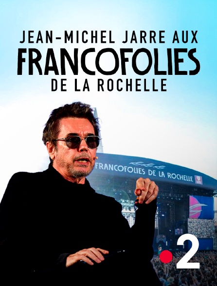 France 2 - Jean-Michel Jarre aux Francofolies de La Rochelle - 15/07/2024 à 00h13