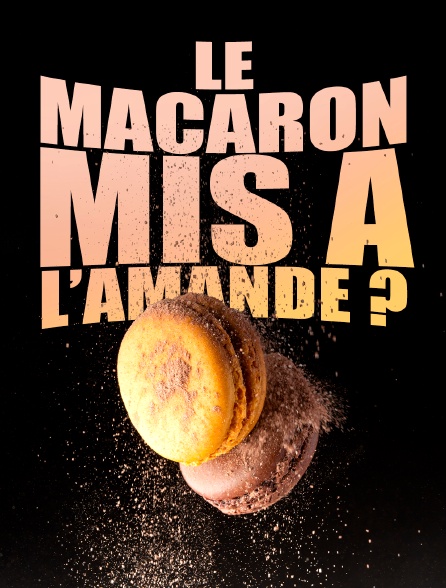 Le macaron mis à l'amande ?