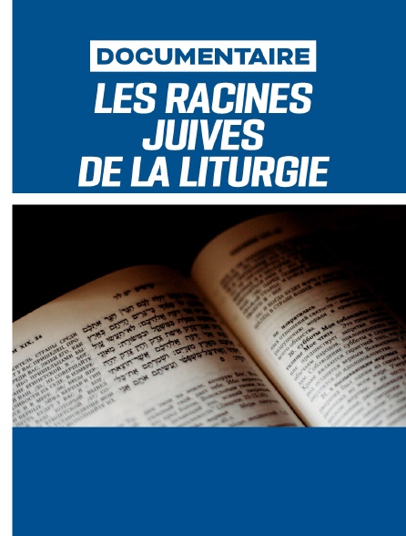 Les Racines juives de la liturgie