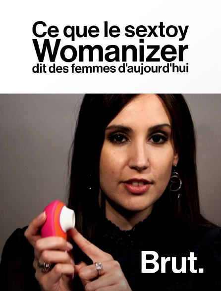 Brut - Ce que le sextoy Womanizer dit des femmes d'aujourd'hui