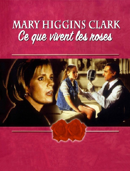 Mary Higgins Clark : Ce que vivent les roses