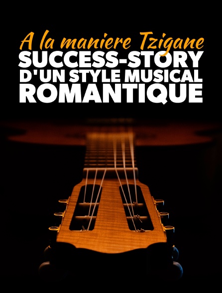 A la manière tzigane : Success-story d'un style musical romantique - 16/08/2023 à 05h20