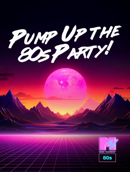 MTV 80' - Pump Up the 80s Party! - 20/09/2024 à 15h00