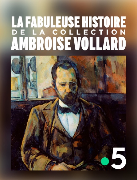 France 5 - La fabuleuse histoire de la collection Ambroise Vollard