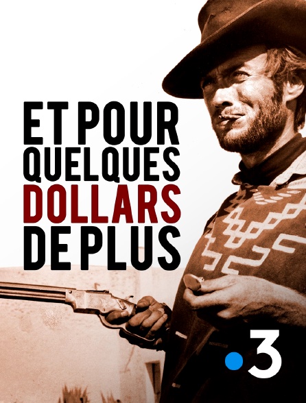 France 3 - Et pour quelques dollars de plus