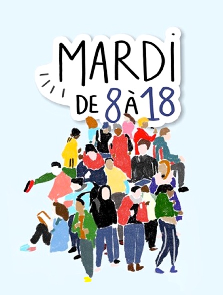 Mardi de 8 a 18