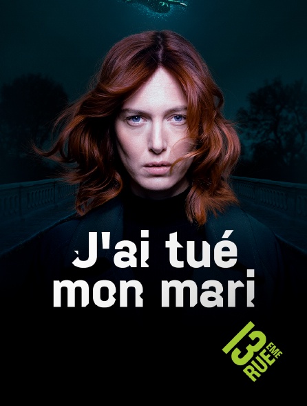 13EME RUE - J'ai tué mon mari - S01E01