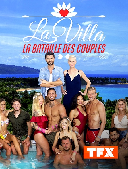 TFX - La villa : La bataille des couples - 16/07/2018 à 18h30