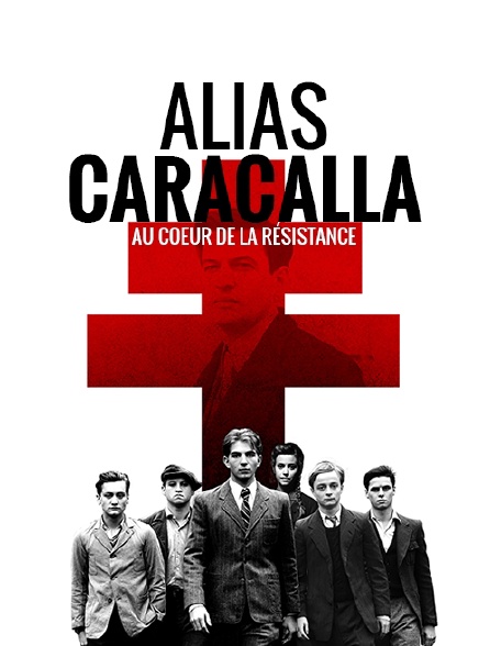 Alias Caracalla, au coeur de la Résistance - 06/01/2021 à 18h00