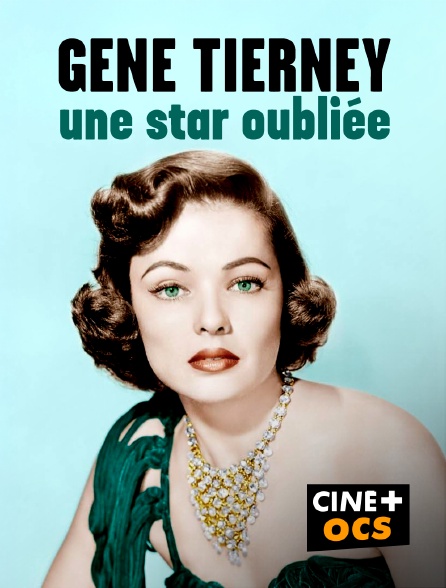 CINÉ Cinéma - Gene Tierney, une star oubliée