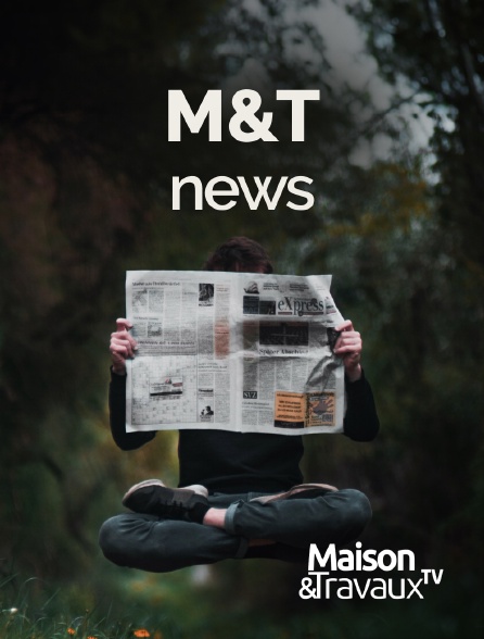 Maison & Travaux - M&T News - 20/09/2024 à 04h34