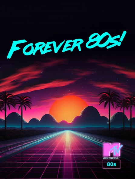 MTV 80' - Forever 80s! - 20/09/2024 à 05h00