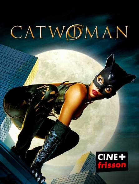 CINE+ Frisson - Catwoman