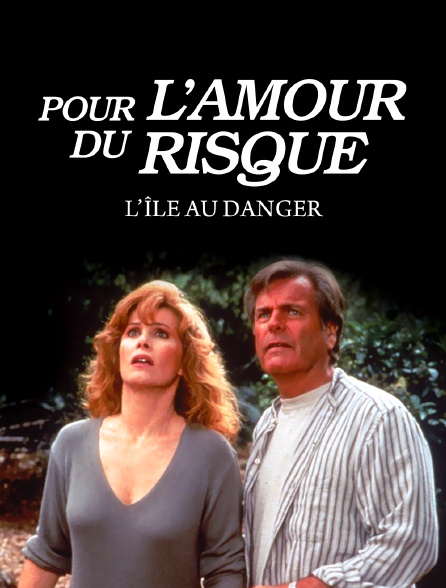 Pour l'amour du risque : L'Île du danger