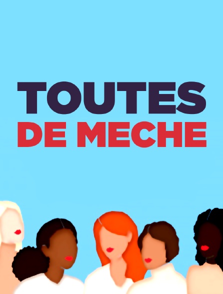 Toutes de mèche