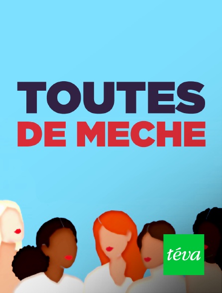 Téva - Toutes de mèche