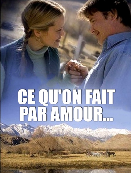 Ce qu'on fait par amour...