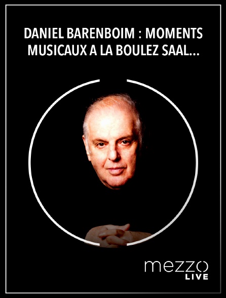 Mezzo Live HD - Daniel Barenboim : moments musicaux à la Boulez Saal de Berlin