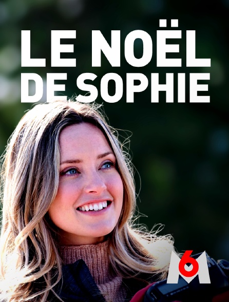 M6 - Le Noël de Sophie