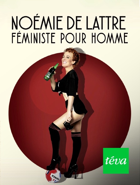 Téva - Noémie de Lattre : féministe pour homme